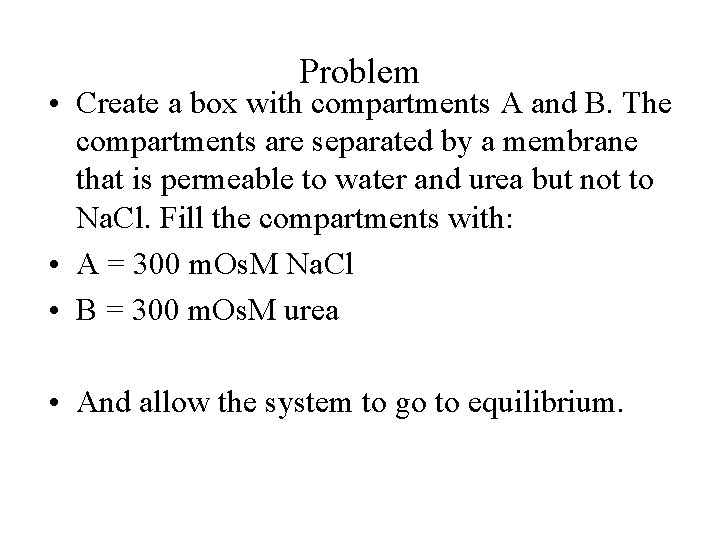 Problem • Create a box with compartments A and B. The compartments are separated