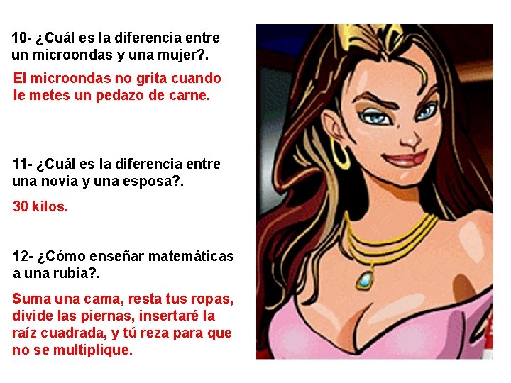 10 - ¿Cuál es la diferencia entre un microondas y una mujer? . El