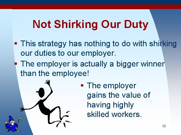 Not Shirking Our Duty § This strategy has nothing to do with shirking our