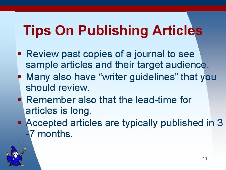 Tips On Publishing Articles § Review past copies of a journal to see sample