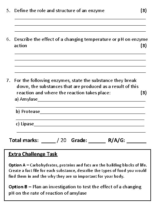 5. Define the role and structure of an enzyme (3) ___________________________________________________ 6. Describe the 5. Define the role and structure of an enzyme (3) ___________________________________________________ 6. Describe the