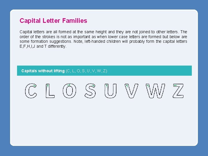 Capital Letter Families Capital letters are all formed at the same height and they