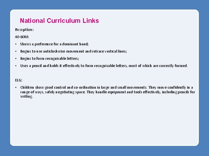 National Curriculum Links Reception: 40 -60 M: • Shows a preference for a dominant