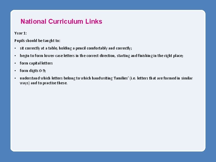 National Curriculum Links Year 1: Pupils should be taught to: • sit correctly at