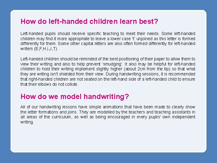 How do left-handed children learn best? Left-handed pupils should receive specific teaching to meet