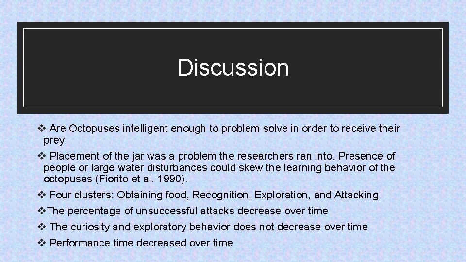 Discussion v Are Octopuses intelligent enough to problem solve in order to receive their