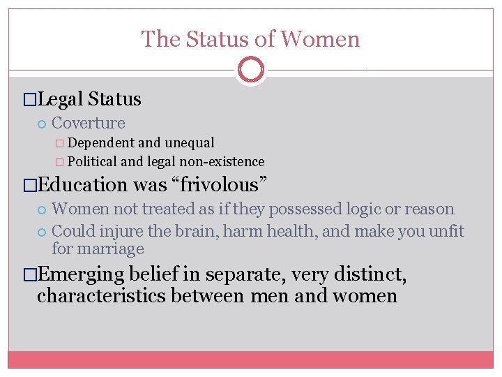 The Status of Women �Legal Status Coverture � Dependent and unequal � Political and The Status of Women �Legal Status Coverture � Dependent and unequal � Political and