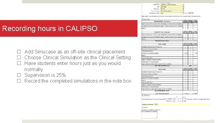 Recording hours in CALIPSO � Add Simucase as an off-site clinical placement � Choose