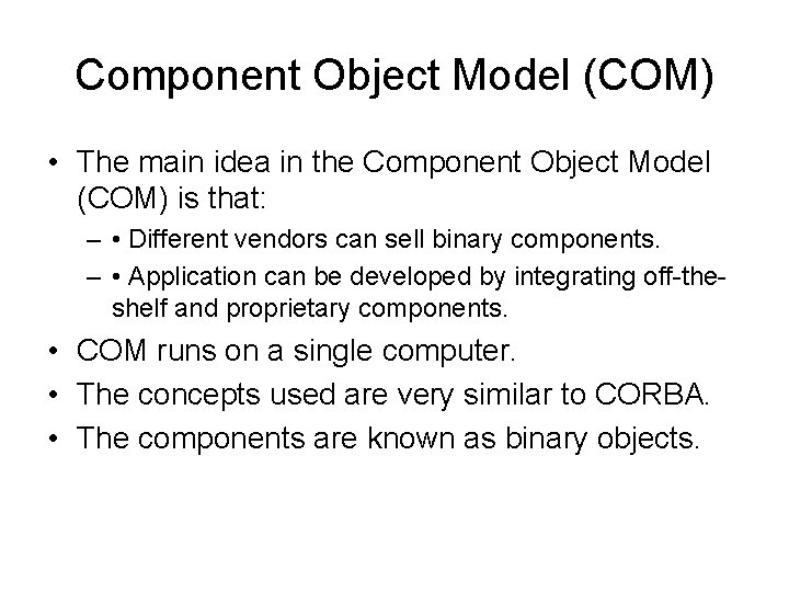 Component Object Model (COM) • The main idea in the Component Object Model (COM)