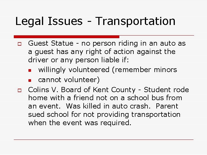 Legal Issues - Transportation o o Guest Statue - no person riding in an