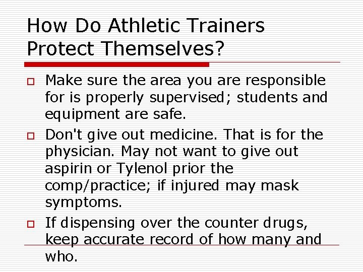 How Do Athletic Trainers Protect Themselves? o o o Make sure the area you