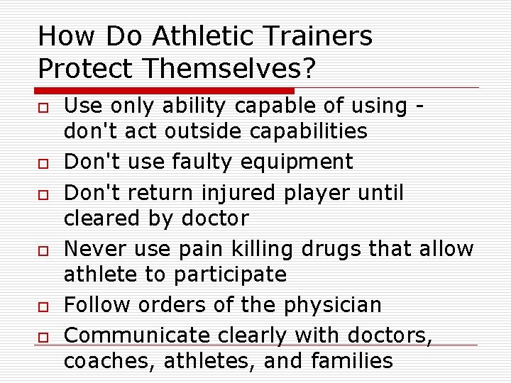 How Do Athletic Trainers Protect Themselves? o o o Use only ability capable of