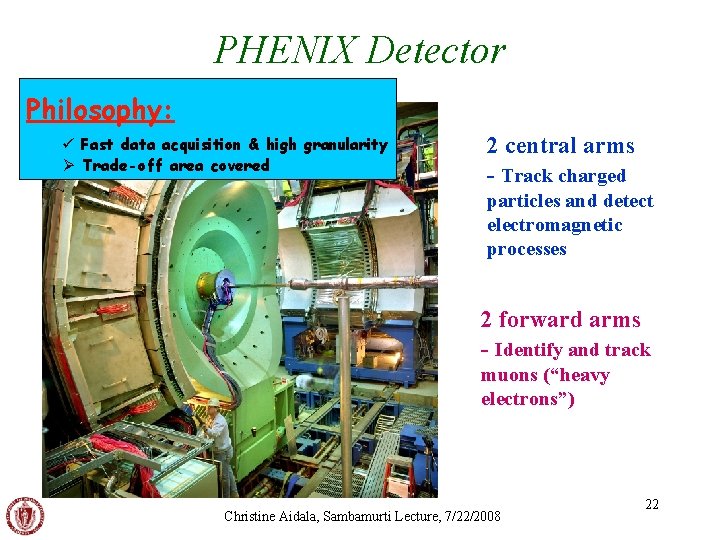 PHENIX Detector Philosophy: ü Fast data acquisition & high granularity Ø Trade-off area covered