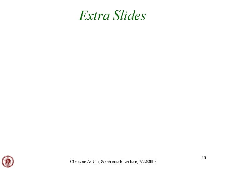 Extra Slides Christine Aidala, Sambamurti Lecture, 7/22/2008 40 