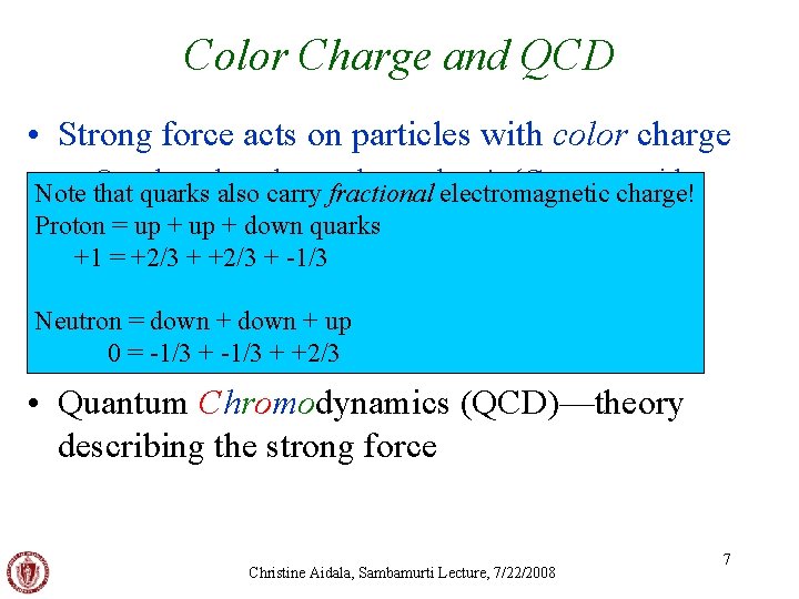 Color Charge and QCD • Strong force acts on particles with color charge –
