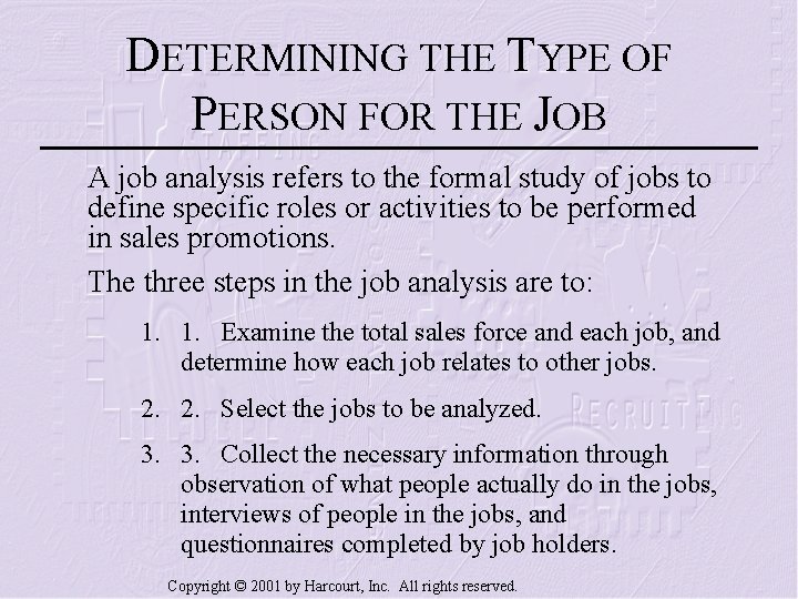 DETERMINING THE TYPE OF PERSON FOR THE JOB A job analysis refers to the