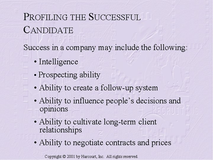 PROFILING THE SUCCESSFUL CANDIDATE Success in a company may include the following: • Intelligence