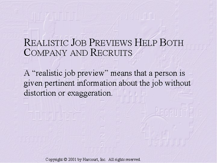 REALISTIC JOB PREVIEWS HELP BOTH COMPANY AND RECRUITS A “realistic job preview” means that