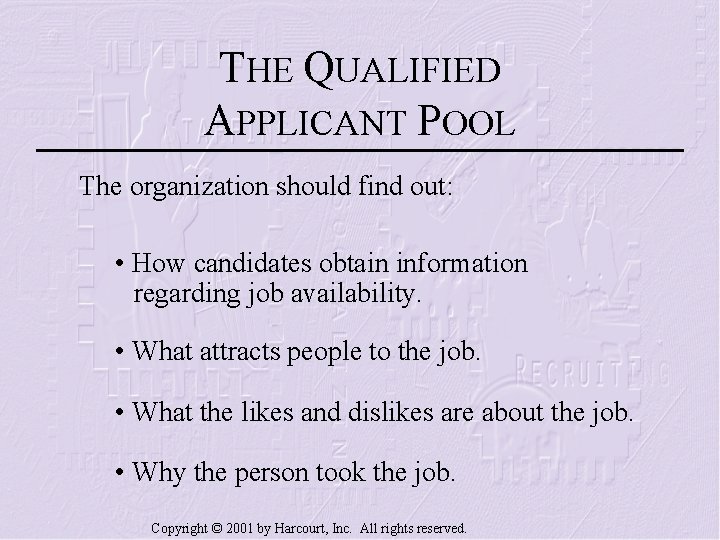 THE QUALIFIED APPLICANT POOL The organization should find out: • How candidates obtain information