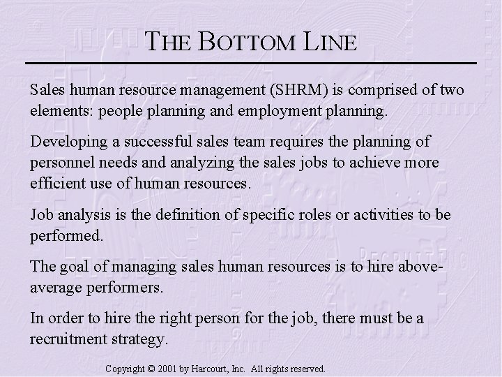 THE BOTTOM LINE Sales human resource management (SHRM) is comprised of two elements: people