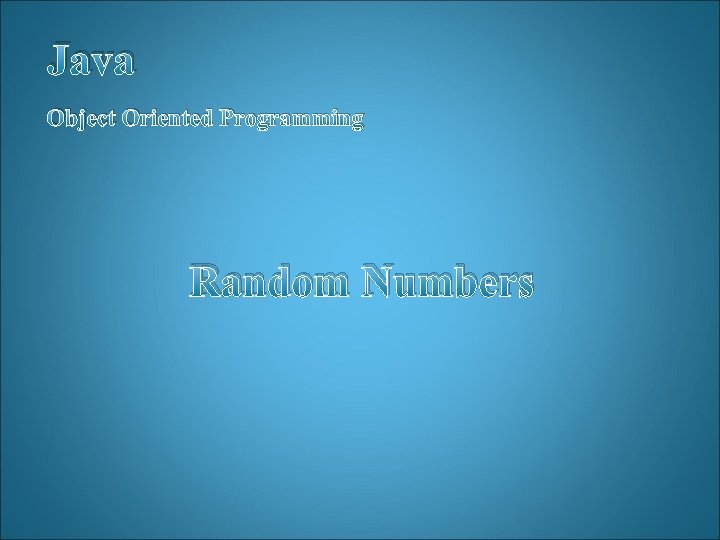 Java Object Oriented Programming Random Numbers 