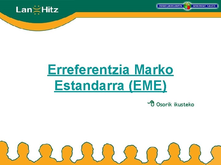 Erreferentzia Marko Estandarra (EME) Osorik ikusteko 