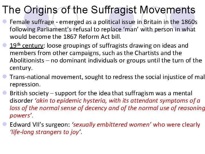 The Origins of the Suffragist Movements l Female suffrage - emerged as a political