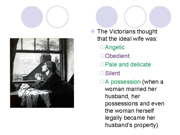 l The Victorians thought that the ideal wife was: ¡Angelic ¡Obedient ¡Pale and delicate