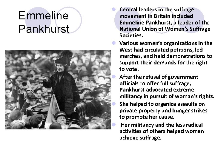 Emmeline Pankhurst l Central leaders in the suffrage movement in Britain included Emmeline Pankhurst,