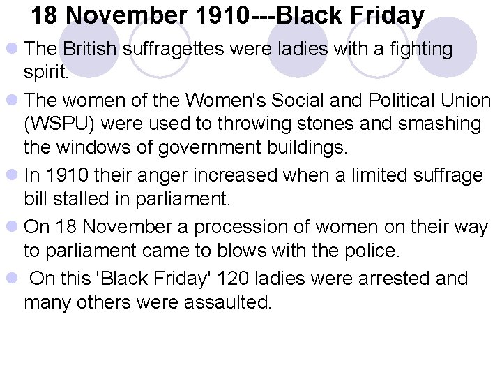 18 November 1910 ---Black Friday l The British suffragettes were ladies with a fighting