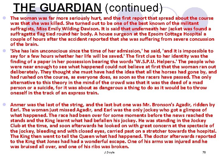 THE GUARDIAN (continued) l The woman was far more seriously hurt, and the first