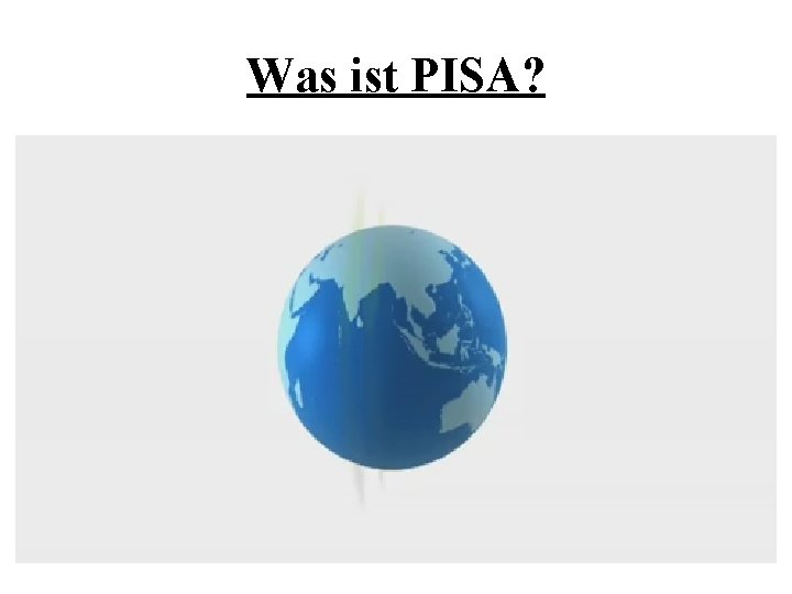 Was ist PISA? 