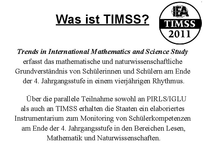 Was ist TIMSS? Trends in International Mathematics and Science Study erfasst das mathematische und