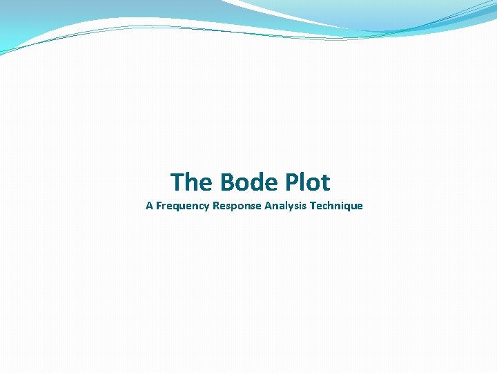 The Bode Plot A Frequency Response Analysis Technique 