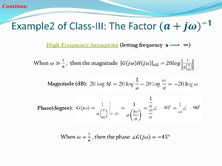 Continue: High-Frequency Asymptote (letting frequency s Magnitude (d. B): Phase(degree): ∞) 