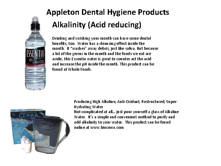 Appleton Dental Hygiene Products Alkalinity (Acid reducing) Drinking and swishing your mouth can have
