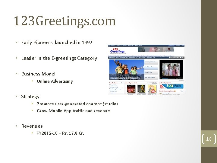123 Greetings. com • Early Pioneers, launched in 1997 • Leader in the E-greetings