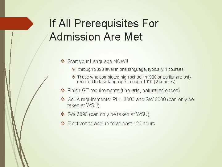 If All Prerequisites For Admission Are Met Start your Language NOW!! through 2020 level
