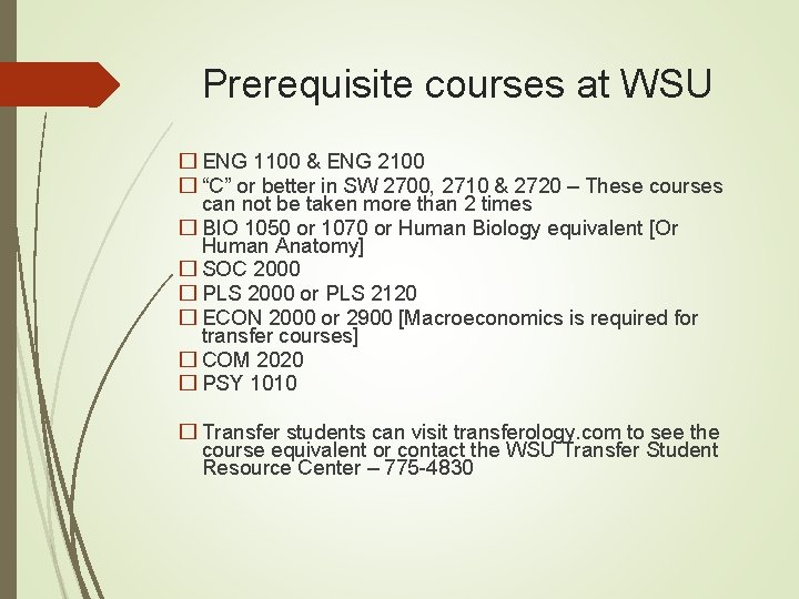 Prerequisite courses at WSU � ENG 1100 & ENG 2100 � “C” or better