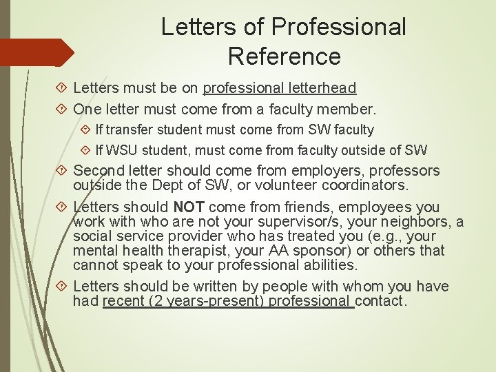 Letters of Professional Reference Letters must be on professional letterhead One letter must come