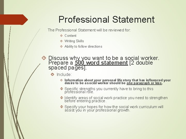 Professional Statement The Professional Statement will be reviewed for: Content Writing Skills Ability to