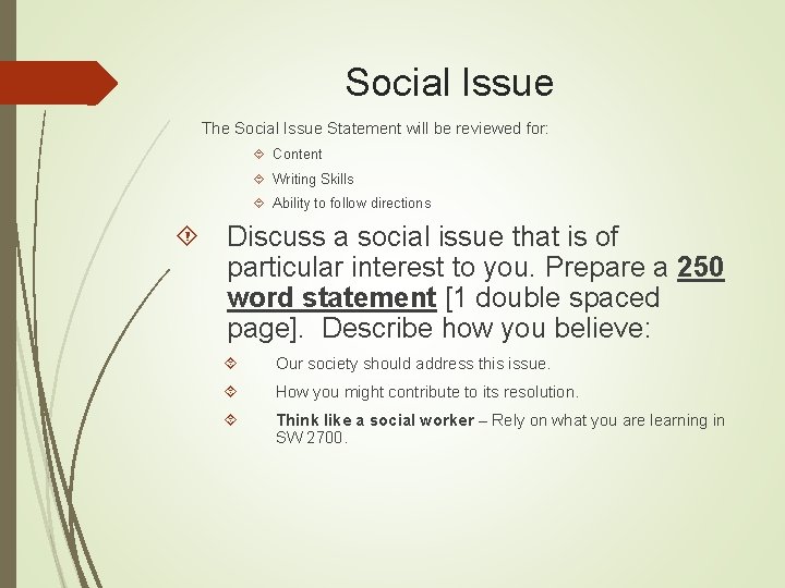Social Issue The Social Issue Statement will be reviewed for: Content Writing Skills Ability
