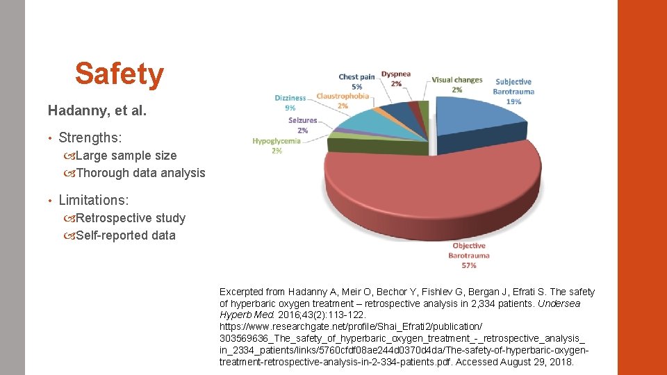 Safety Hadanny, et al. • Strengths: Large sample size Thorough data analysis • Limitations: