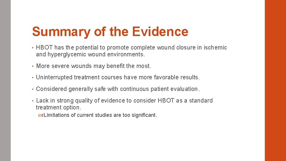 Summary of the Evidence • HBOT has the potential to promote complete wound closure
