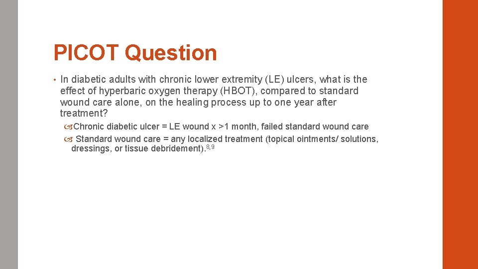 PICOT Question • In diabetic adults with chronic lower extremity (LE) ulcers, what is