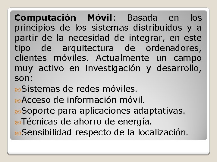 Computación Móvil: Basada en los principios de los sistemas distribuidos y a partir de