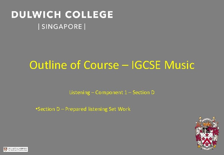 Outline of Course – IGCSE Music Listening – Component 1 – Section D •