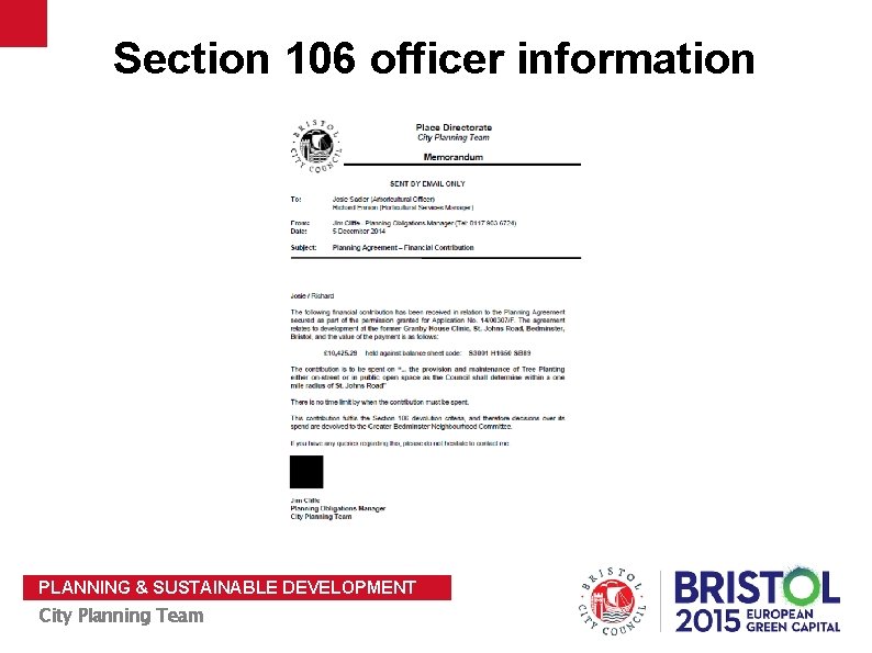 Section 106 officer information PLANNING & SUSTAINABLE DEVELOPMENT City Planning Team 