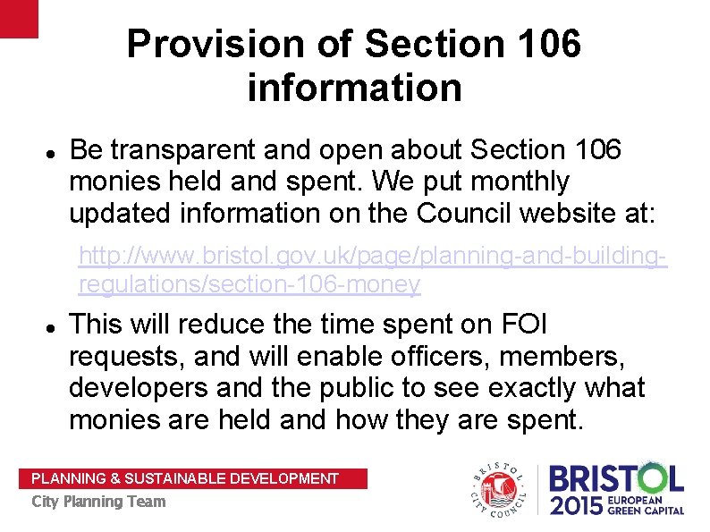 Provision of Section 106 information Be transparent and open about Section 106 monies held