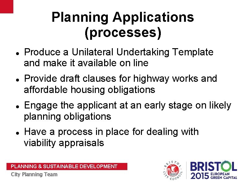 Planning Applications (processes) Produce a Unilateral Undertaking Template and make it available on line
